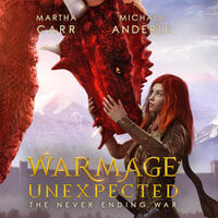 WarMage: Unexpected - Michael Anderle, Martha Carr