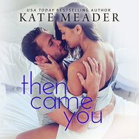 Then Came You - Kate Meader