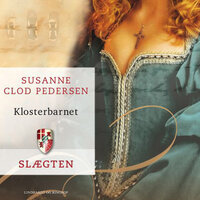 Slægten 5: Klosterbarnet - Susanne Clod Pedersen