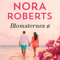 Blomsternes ø - Nora Roberts