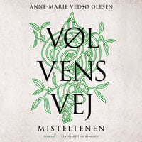 Vølvens vej - Misteltenen - Anne-Marie Vedsø Olesen