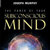 The Power of your subconscious mind - Joseph Murphy