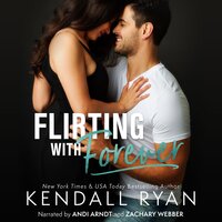 Flirting with Forever - Kendall Ryan