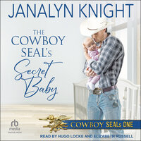 The Cowboy SEAL’s Secret Baby - Janalyn Knight