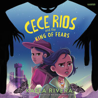 Cece Rios and the King of Fears - Kaela Rivera