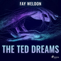 The Ted Dreams - Fay Weldon