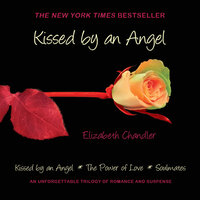 Kissed by an Angel (Omnibus): Kissed by an Angel, The Power of Love, Soulmates - Elizabeth Chandler