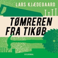Tømreren fra Tikøb - Lars Kjædegaard