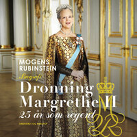 Dronning Margrethe II. 25 år som regent - Mogens Rubinstein