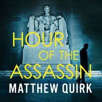 Hour of the Assassin - Matthew Quirk