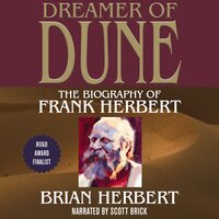 Dreamer of Dune: The Biography of Frank Herbert - Brian Herbert