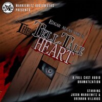 Edgar Allan Poe's: The Tell-Tale Heart (Dramatized) - Edgar Allan Poe, Jason Markiewitz