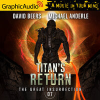 Titan's Return [Dramatized Adaptation]: The Great Insurrection 7 - David Beers, Michael Anderle