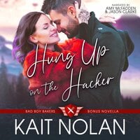 Hung Up on the Hacker: A Small Town Friends-to-Lovers, Best Friend's Little Sister, Oops Baby, Military Romance - Kait Nolan