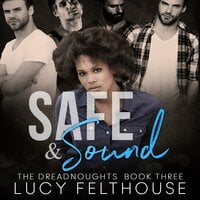 Safe and Sound: A Contemporary Reverse Harem Romance Novel - Lucy Felthouse