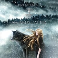 Asgårds datter #1: Drømme om sne og blod - Sidsel Katrine Slej