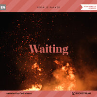 Waiting (Unabridged) - Rosalie Parker