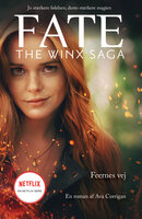 Fate: The Winx Saga - Feernes vej - Ava Corrigan