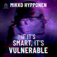 If It's Smart, It's Vulnerable - Mikko Hypponen