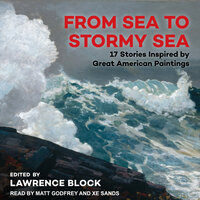 From Sea to Stormy Sea: 17 Stories Inspired by Great American Paintings - 