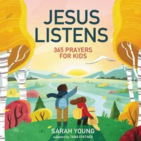Jesus Listens: 365 Prayers for Kids: A Jesus Calling Prayer Book for Young Readers - Sarah Young