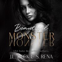 Beautiful Monster: A Dark Stalker Mafia Romance - J. L. Beck, S. Rena