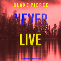 Never Live (A May Moore Suspense Thriller—Book 3) - Blake Pierce