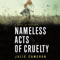 Nameless Acts of Cruelty - Julie Cameron