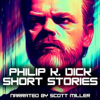 Philip K. Dick Short Stories - Philip K. Dick