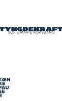 Tyngdekraft - Sofie Marie Koksbang