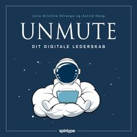 UNMUTE dit digitale lederskab - Astrid Haug, Julie Kristine Strange