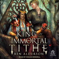 King of Immortal Tithe - Ben Alderson