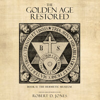 The Golden Age Returned - Arthur Edward Waite, Robert D. Jones, Henry Madathanas