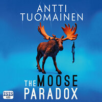 The Moose Paradox - Antti Tuomainen
