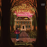 The International House of Dereliction - Jacqueline Davies