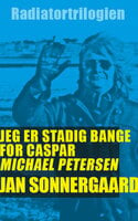 Jeg er stadig bange for Caspar Michael Petersen - Jan Sonnergaard