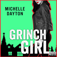 Grinch Girl: Tech-nically Love, Book Four - Michelle Dayton