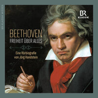 Ludwig van Beethoven: Freiheit über alles - Jörg Handstein