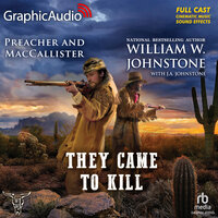 They Came To Kill [Dramatized Adaptation]: Preacher & MacCallister 2 - J.A. Johnstone, William W. Johnstone