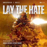 Lay the Hate - Jason Anspach, Nick Cole