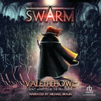 Swarm: An Army Building LitRPG/LitRTS Series - ValetheHowl