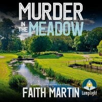 Murder in the Meadow: DI Hillary Green Book 7 - Faith Martin