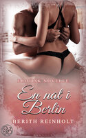 En nat i Berlin: Novelle - Berith Reinholt