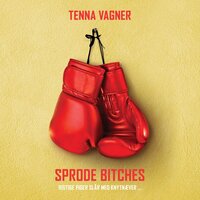 Sprøde bitches - Tenna Vagner