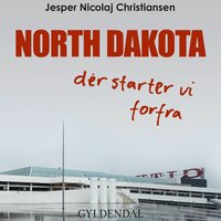 North Dakota - dér starter vi forfra - Jesper N. Christiansen