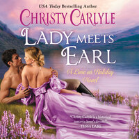 Lady Meets Earl: A Love on Holiday Novel - Christy Carlyle