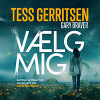 Vælg mig - Tess Gerritsen, Gary Braver