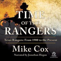 Time of the Rangers: Texas Rangers: From 1900 to the Present - Mike Cox