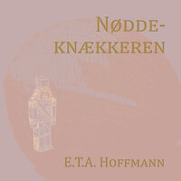 Nøddeknækkeren - E.T.A Hoffmann