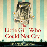 The Little Girl Who Could Not Cry - Lidia Maksymowicz, Paolo Luigi Rodari